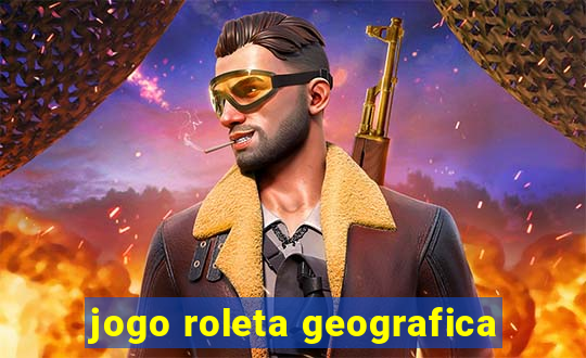 jogo roleta geografica